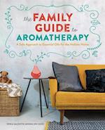 The Family Guide to Aromatherapy
