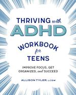 Thriving with ADHD Workbook for Teens