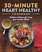 The 30-Minute Heart Healthy Cookbook