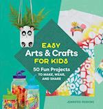 Easy Arts & Crafts for Kids