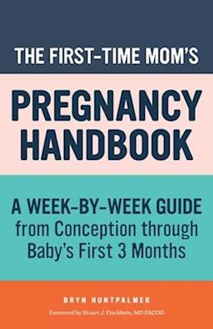 The First-Time Mom's Pregnancy Handbook