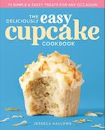 Deliciously Easy Cupcake Cookbook