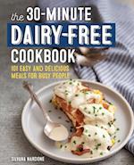 The 30-Minute Dairy Free Cookbook