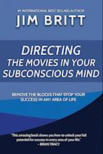 Directing the Movies in Your Subconscious mind 
