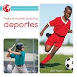 Todo el mundo practica deportes