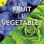 Fruit or Vegetable