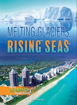 Melting Glaciers, Rising Seas