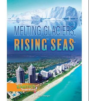 Melting Glaciers, Rising Seas