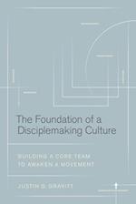 The Foundation of a Disciplemaking Culture