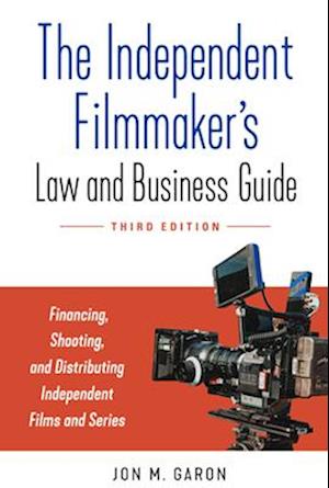 The Independent Filmmaker's Law and Business Guide