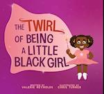 The Twirl of Being a Little Black Girl