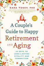 Couple's Guide to Happy Retirement And Aging