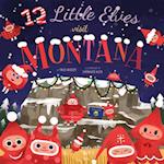 12 Little Elves Visit Montana