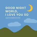 Good Night, World--I Love You So