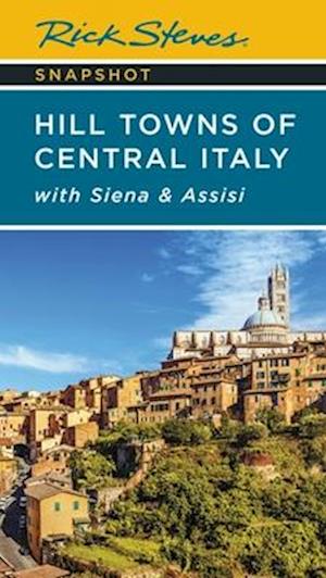 Rick Steves Snapshot Hill Towns of Central Italy (Seventh Edition)