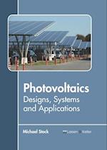 Photovoltaics: Designs, Systems and Applications