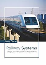 Railway Systems: Design, Construction and Operation 