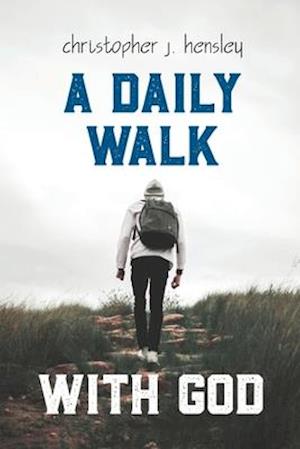 A Daily Walk with God