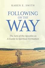 Following on the Way: The Acts of the Apostles as A Guide to Spiritual Formation 