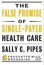 The False Promise of Single-Payer Health Care