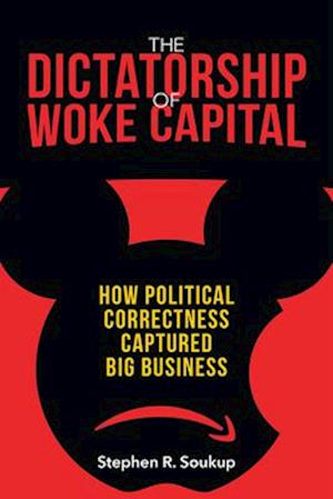 The Dictatorship of Woke Capital