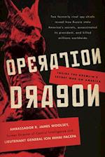Operation Dragon : Inside the Kremlin's Secret War on America 