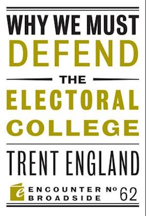 Why We Must Defend the Electoral College