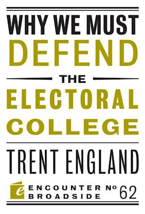 Why We Must Defend the Electoral College