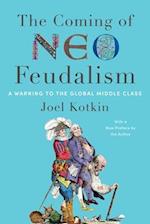 The Coming of Neo-Feudalism : A Warning to the Global Middle Class 
