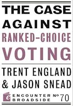 The Case Against Ranked-Choice Voting