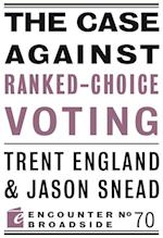 Case Against Ranked-Choice Voting