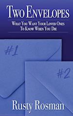 Two Envelopes: What You Want Your Loved Ones To Know When You Die 