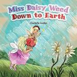 Miss Daisy Weed Down to Earth