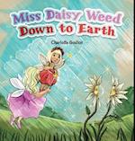 Miss Daisy Weed Down to Earth