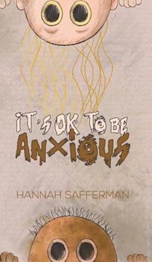 It's Ok to Be Anxious