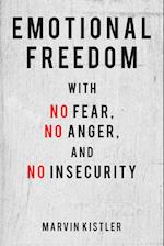 Emotional Freedom with No Fear, No Anger, and No Insecurity