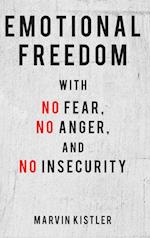 Emotional Freedom with No Fear, No Anger, and No Insecurity