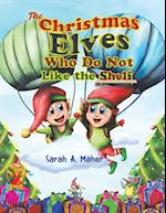 The Christmas Elves Who Do Not Like the Shelf