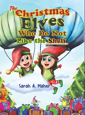 The Christmas Elves Who Do Not Like the Shelf