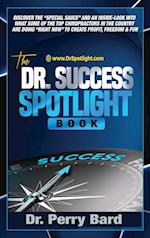 The Dr. Success Spotlight Book