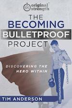 The Becoming Bulletproof Project