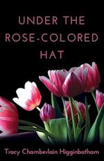 Under The Rose-Colored Hat