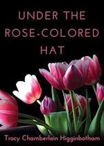 Under The Rose-Colored Hat