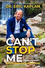 Can't Stop Me: Going from Ordinary to Extraordinary 