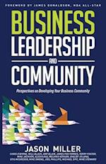 Business Leadership and Community: Perspectives on Developing Your Business Community 