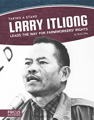 Taking a Stand: Larry Itliong Leads the Way for Farmworkers' Rights