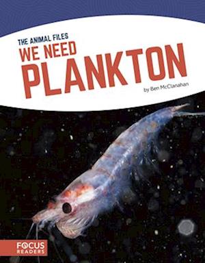 Animal Files: We Need Plankton