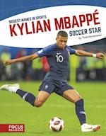 Biggest Names in Sport: Kylian Mbappe, Soccer Star