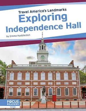 Exploring Independence Hall