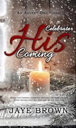 Celebrate His Coming : An Advent Devotional